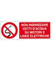 Cartello 'non indirizzare getti d'acqua su motori e linee elettriche' 18019